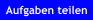 Aufgaben teilen