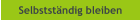 Selbstst�ndig bleiben