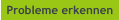 Probleme erkennen
