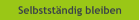 Selbstst�ndig bleiben