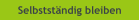 Selbstst�ndig bleiben